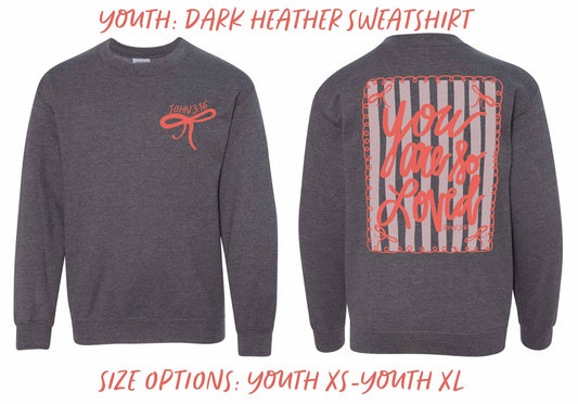 You Are So Loved | Dark Heather | Youth |