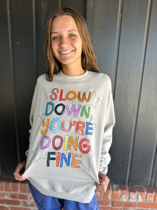 Slow Down Sweatshirt