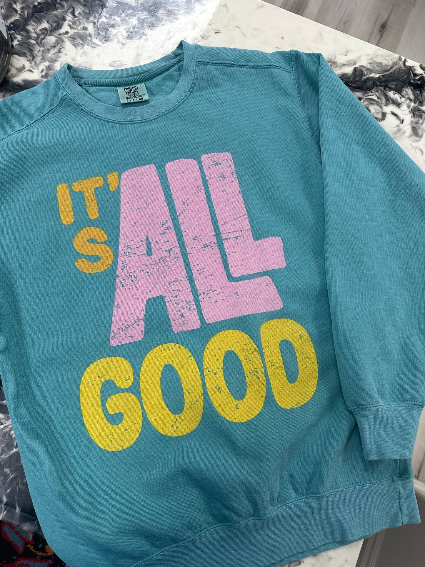 It's All Good Comfort Color Crew Sweatshirt