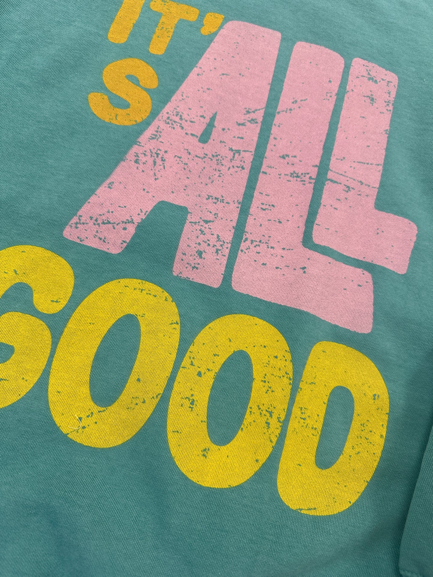It's All Good Comfort Color Crew Sweatshirt