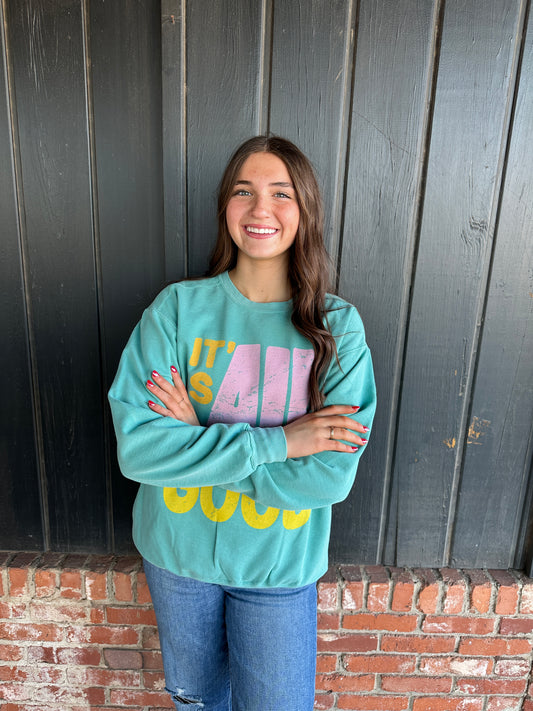 It's All Good Comfort Color Crew Sweatshirt