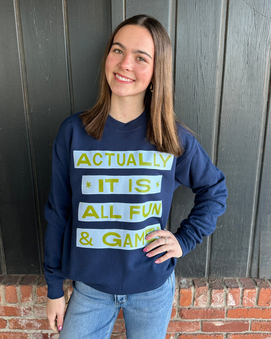 All Fun and Games Sweatshirt