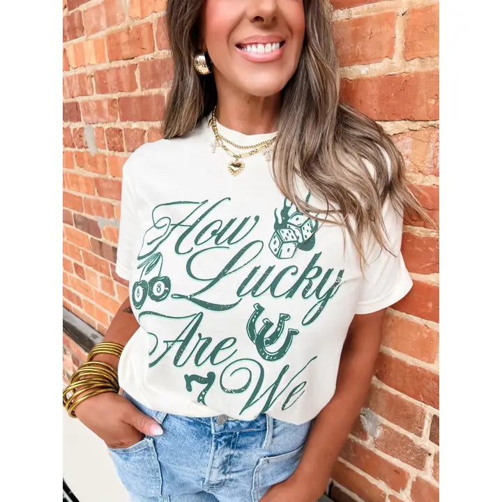 How Lucky Are We Graphic Tee