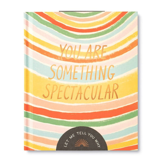 You are Something Spectacular
