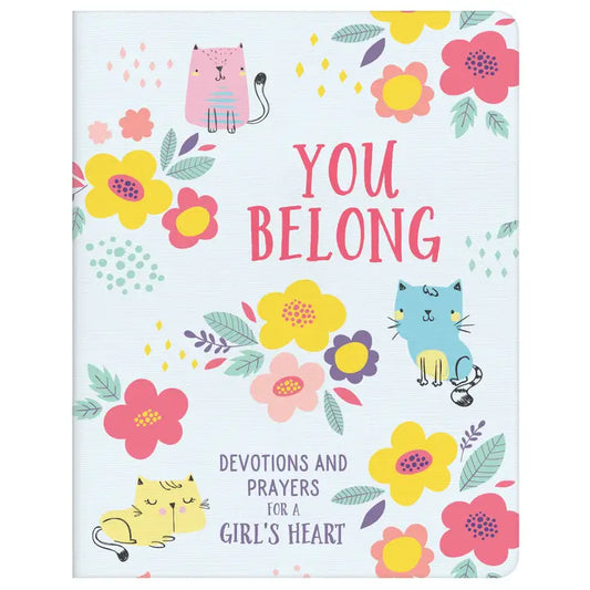 You Belong (Girl) : Devotions and Prayers For A Girl's Hear